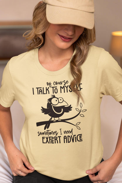 Funny Bird Graphic Tee - "Of Course I Talk to Myself" Quote T-Shirt