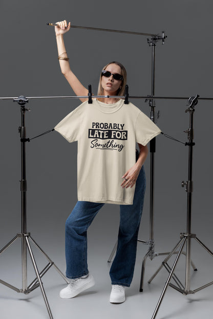 Funny Graphic Tee, Probably Late, Unisex Cotton Blend T-Shirt