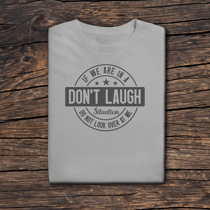 Sarcastic Humor T-Shirt, Inappropriate Laughers, Funny Coworker Gift