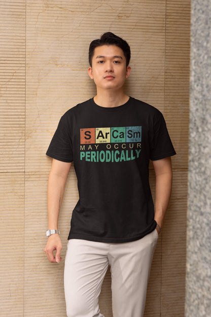 Sarcasm May Occur Periodically Tee - Science Humor T-Shirt for Teachers & Students
