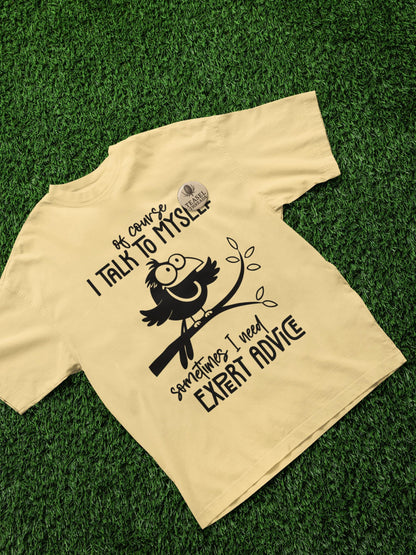 Funny Bird Graphic Tee - "Of Course I Talk to Myself" Quote T-Shirt