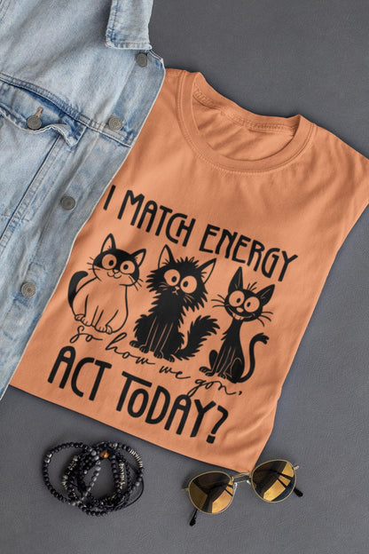 Sarcastic Cat Graphic Tee - "I Match Energy" Unisex T-Shirt
