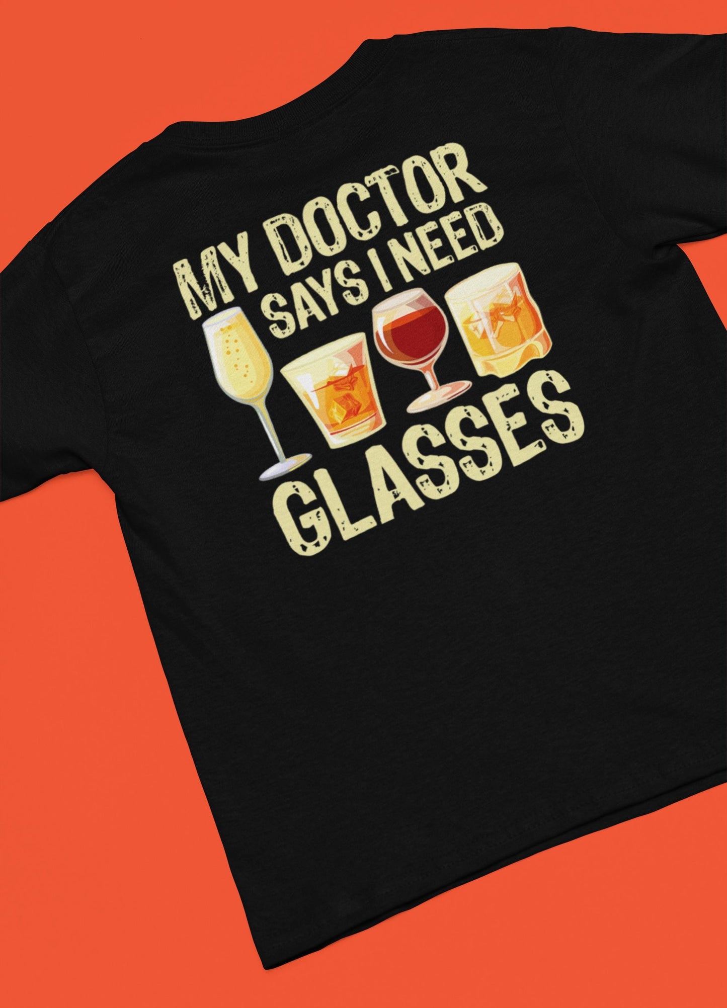 Funny Alcohol Quote T-Shirt – “My Doctor Says I Need Glasses” Drinking Joke Tee