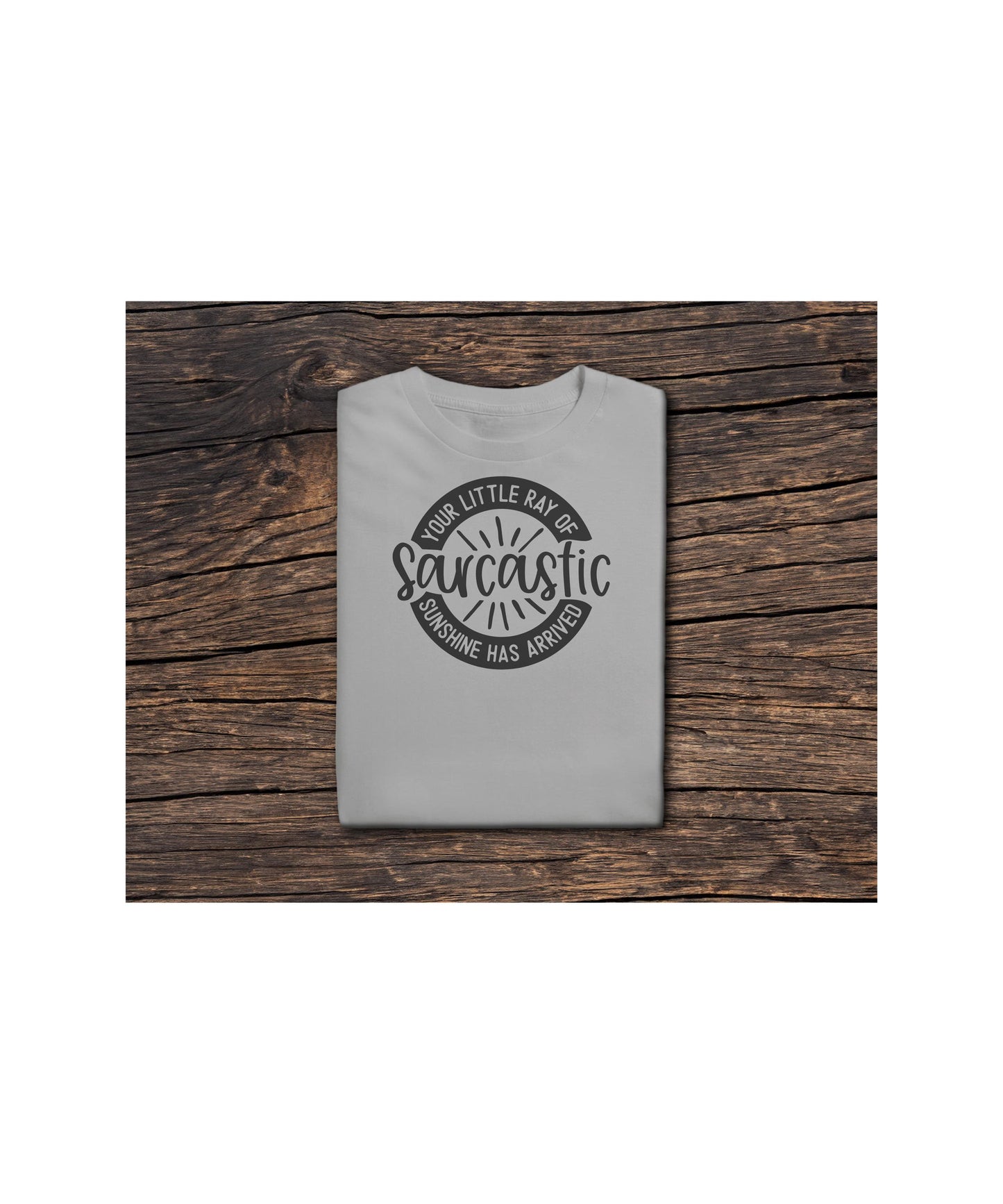 Sarcastic Sunshine T-Shirt – Funny Humor Tee, Sassy Gift