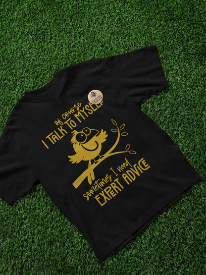 Funny Bird Graphic Tee - "Of Course I Talk to Myself" Quote T-Shirt