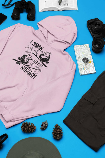 I Speak Fluent Sarcasm Hoodie | Funny Bird Sweatshirt | Softstyle Unisex Hoodie