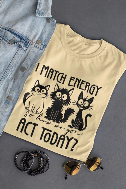 Sarcastic Cat Graphic Tee - "I Match Energy" Unisex T-Shirt
